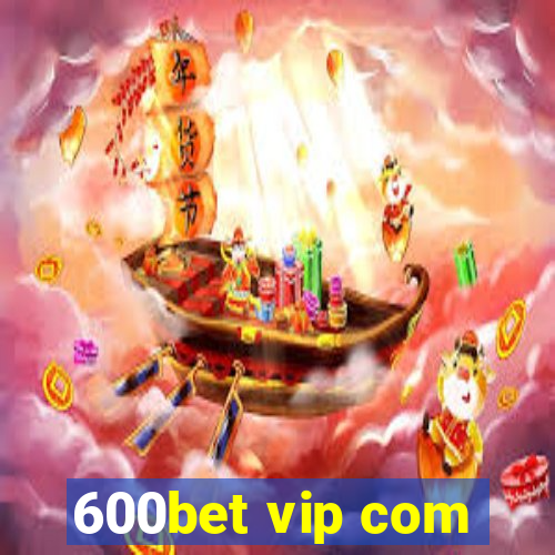 600bet vip com